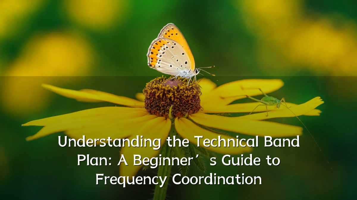 Understanding the Technical Band Plan: A Beginner’s Guide to Frequency Coordination