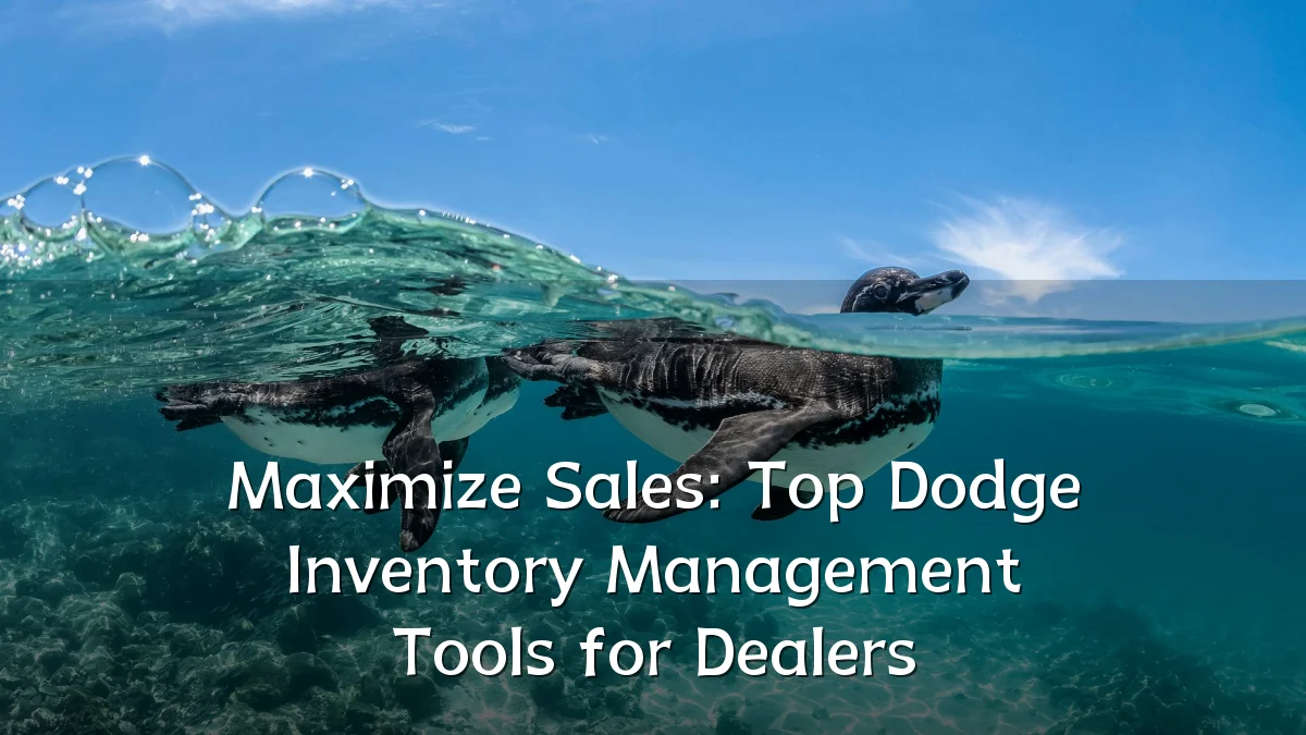 Maximize Sales: Top Dodge Inventory Management Tools for Dealers